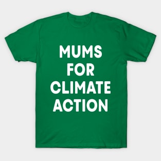 Mums for Climate Action (Green) T-Shirt